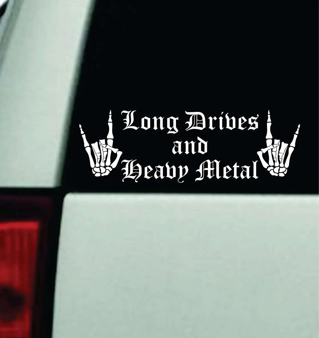 Long Drives And Heavy Metal Car Decal Truck Mirror Window Windshield Bumper Sticker Hardcore Goth Blegh Emo Music 1