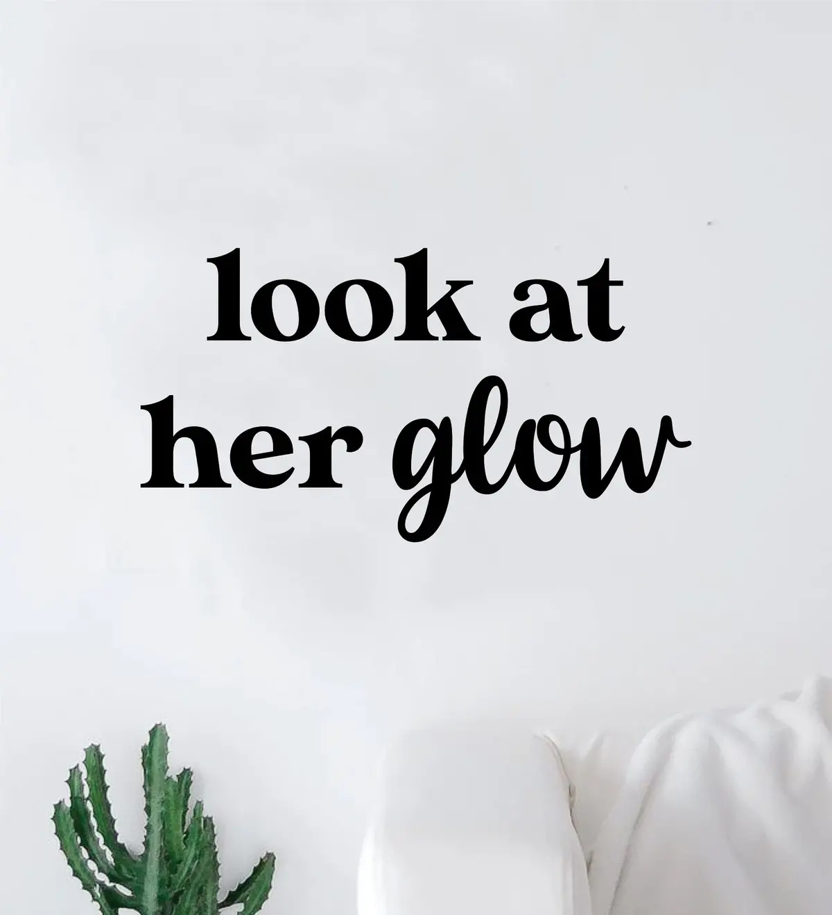 Look At Her Glow Wall Decal Sticker Vinyl Home Decor Bedroom Art Girls Vanity Makeup Beauty Lashes Brows Women Inspirational Quote 1