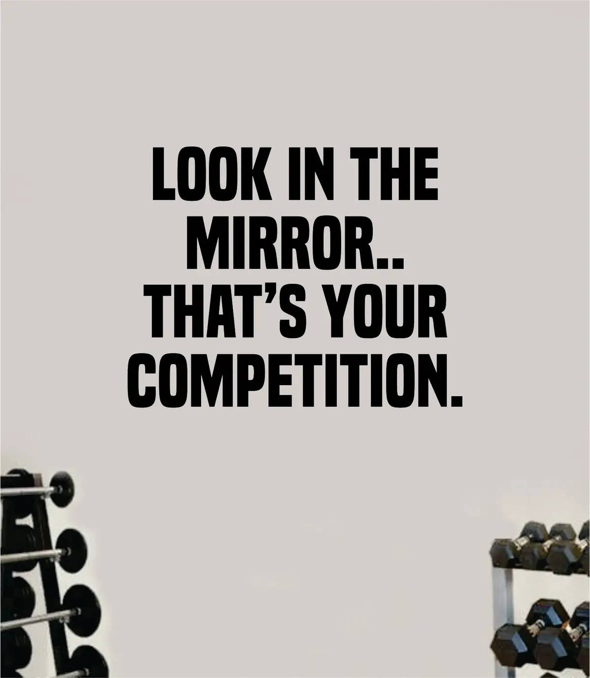 Look In The Mirror Competition Wall Decal Sticker Vinyl Art Wall Bedroom Home Decor Inspirational Motivational Teen Sports Gym Fitness Girls Train Beast 1