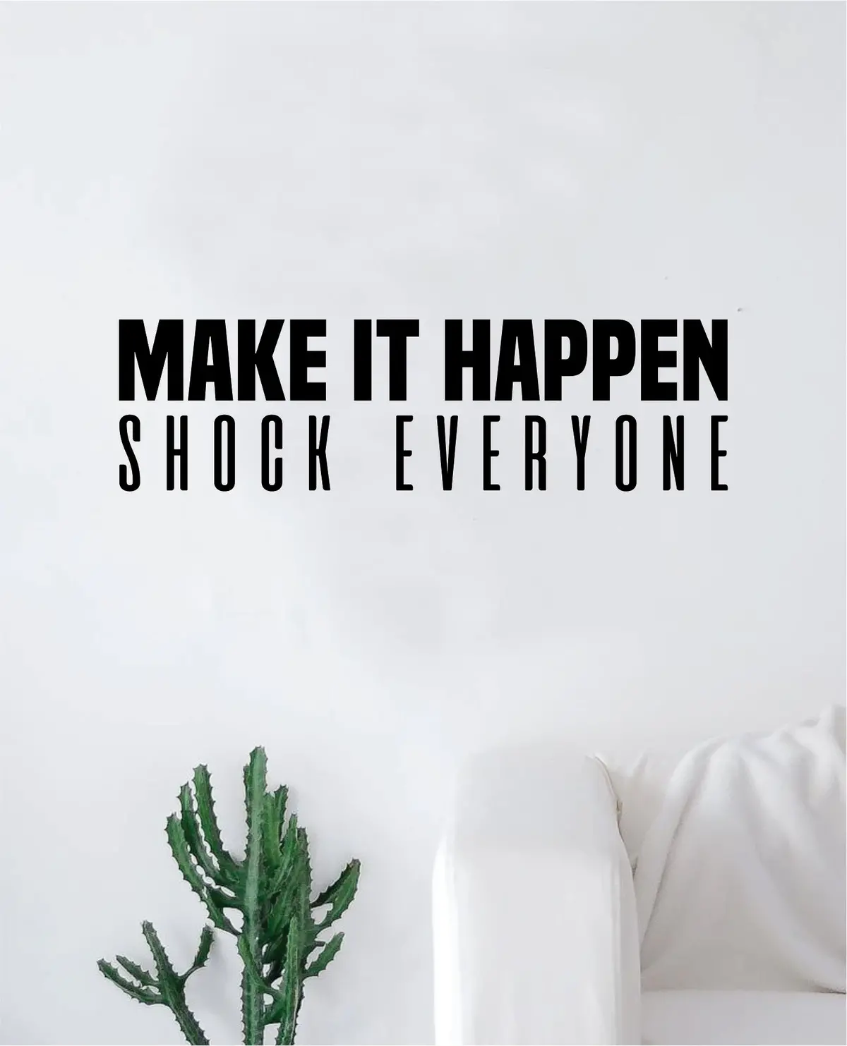 Make It Happen Shock Everyone Wall Decal Sticker Vinyl Art Bedroom Living Room Decor Decoration Teen Quote Inspirational Motivational Strong Fitness Gym Work Out Weights Lift Gains 1