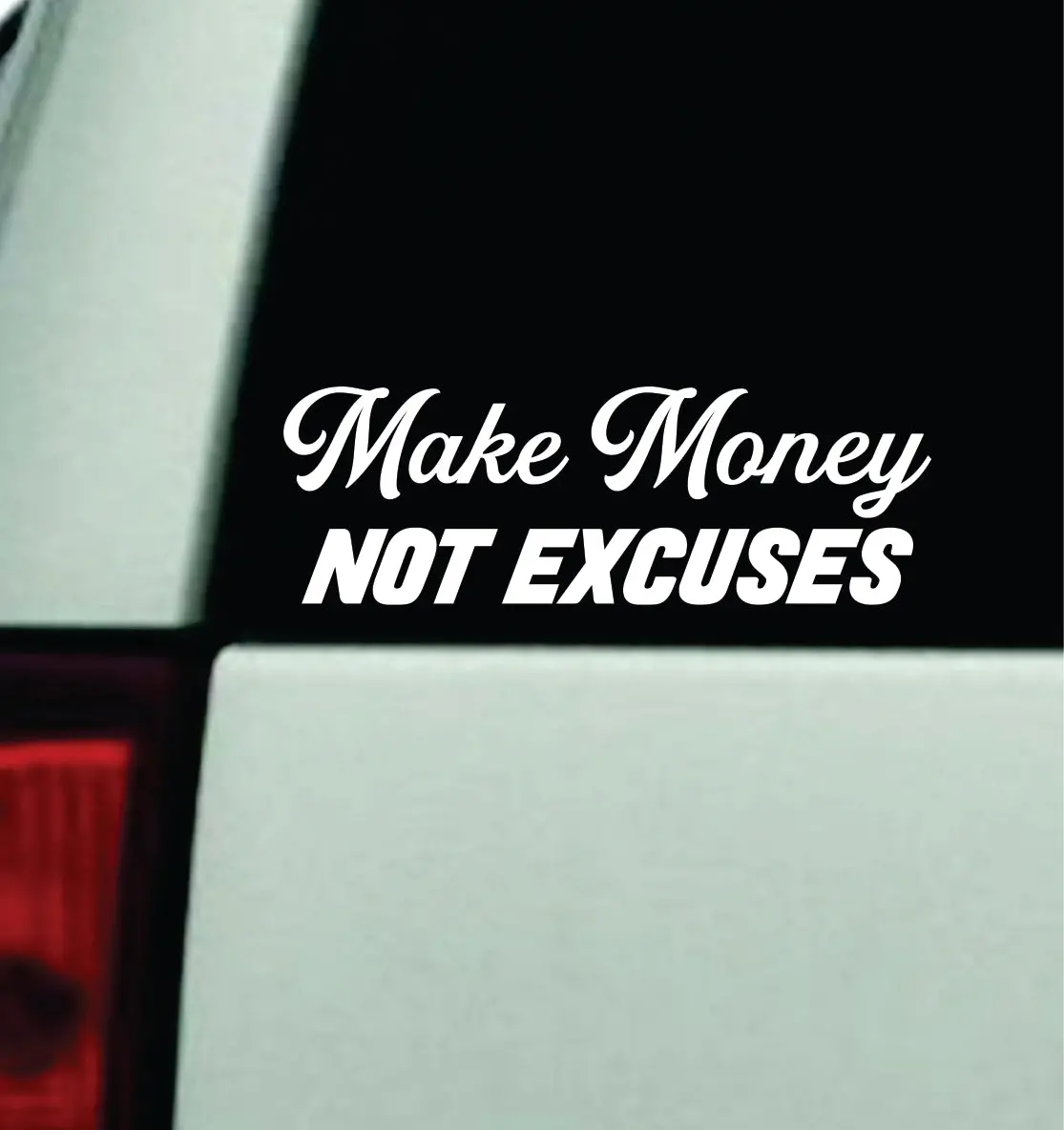 Make Money Not Excuses Car Decal Truck Mirror Window Windshield Jdm Bumper Sticker Vinyl Quote Men Girls Blue Collar Union Work 1