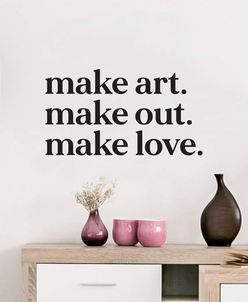 Make Art Out Love Wall Decal Sticker Vinyl Art Wall Bedroom Home Decor Inspirational Motivational Boys Girls Funny 1