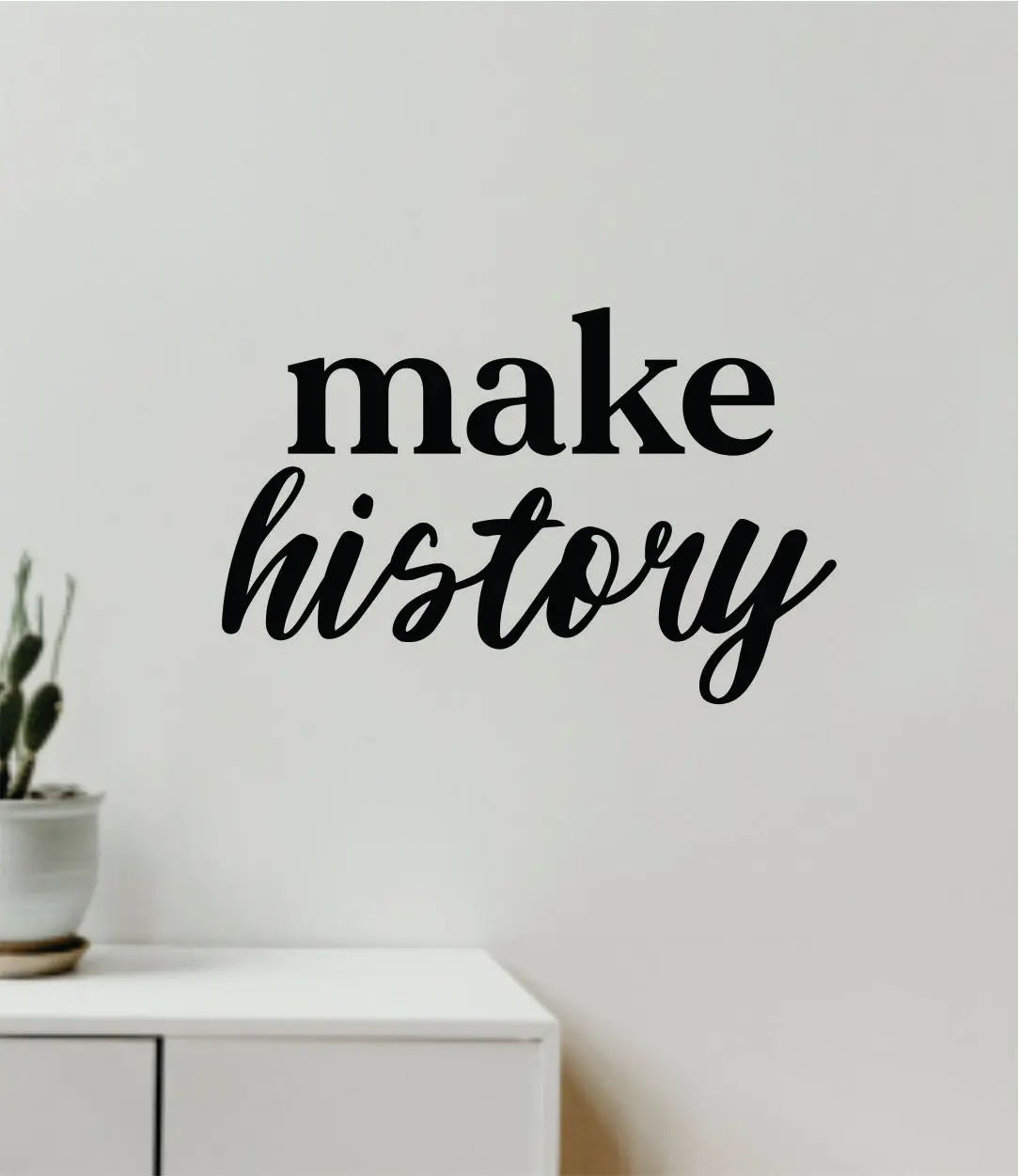 Make History Quote Wall Decal Sticker Vinyl Art Decor Bedroom Room Boy Girl Inspirational Motivational School Gym Sports Success Classroom 1