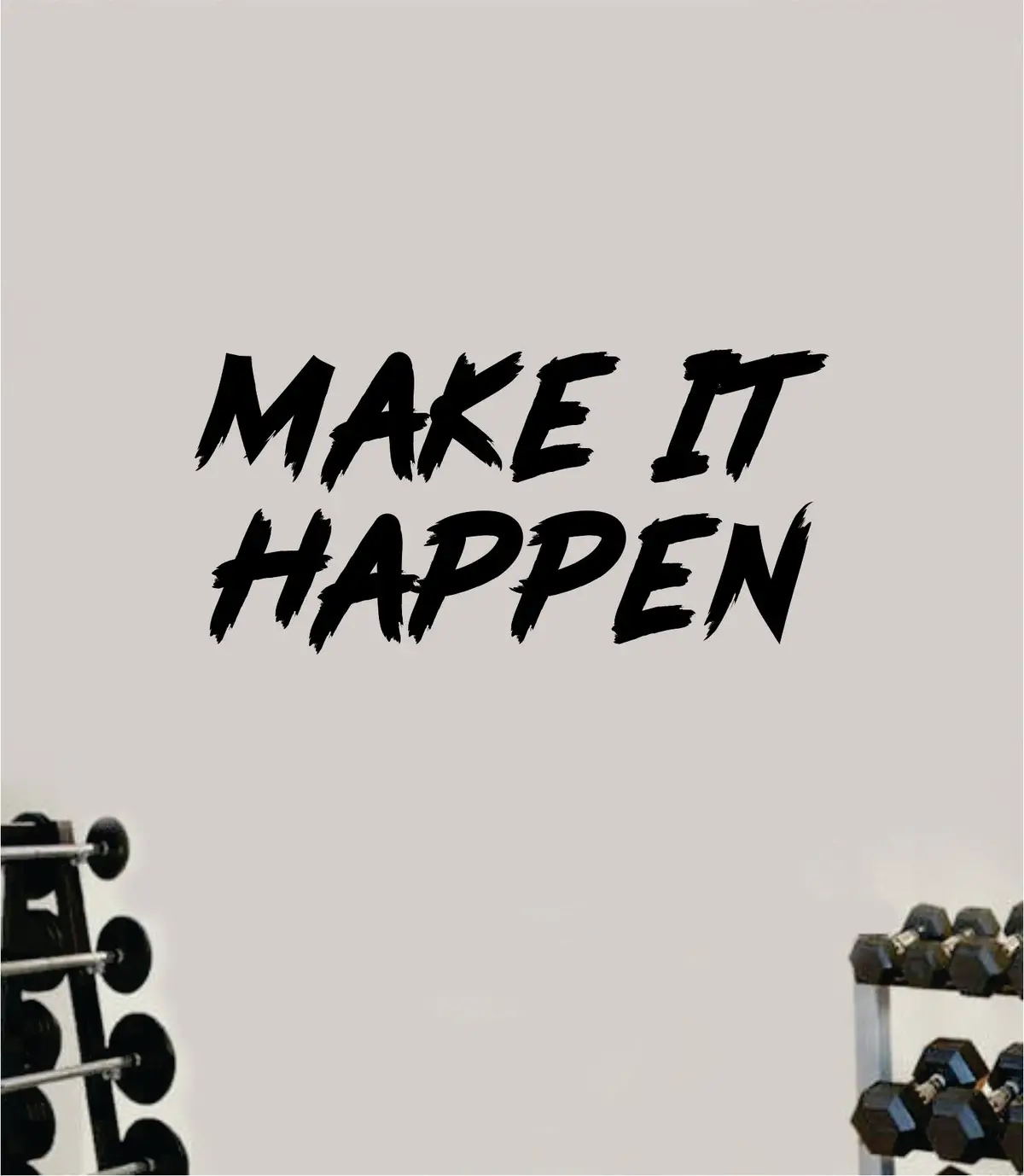 Make It Happen Gym Fitness Wall Decal Home Decor Bedroom Room Vinyl Sticker Teen Art Quote Beast Lift Train Inspirational Motivational Health Girls Exercise 1