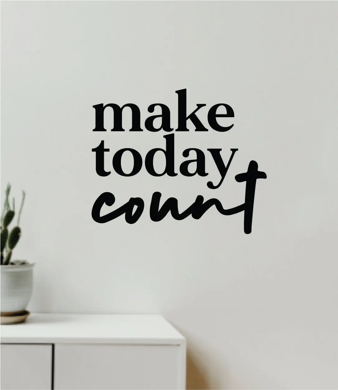 Make Today Count V2 Decal Sticker Quote Wall Vinyl Art Wall Bedroom Room Home Decor Inspirational Teen Baby Nursery Girls Playroom School Gym Sports 1