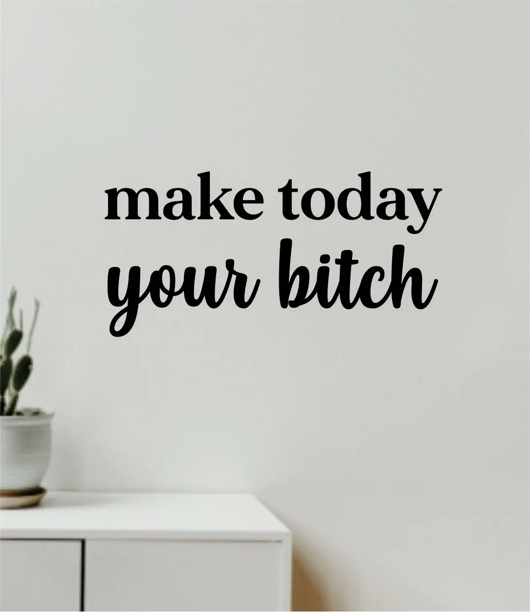 Make Today Your B V2 Wall Decal Home Decor Vinyl Art Sticker Bedroom Quote Nursery Baby Teen Boy Girl School Inspirational Funny 1