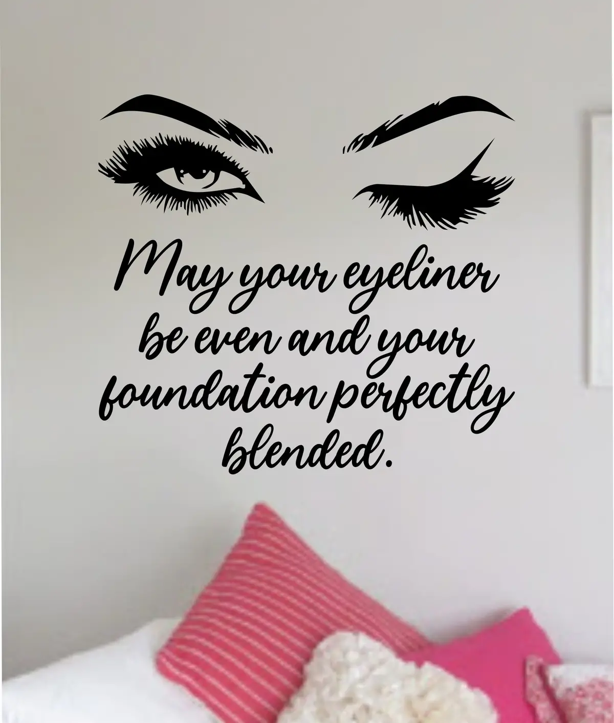 May Your Eyeliner Be Even Wall Decal Sticker Vinyl Home Decor Bedroom Art Makeup Cosmetics Lashes Eyebrows Brows Eyelashes Vanity Beauty Women 1