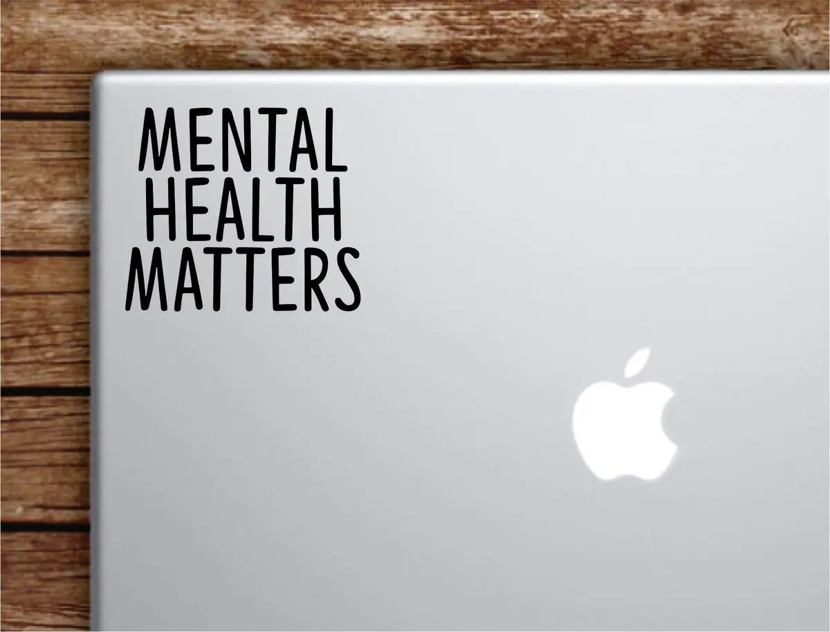 Mental Health Matters Laptop Wall Decal Sticker Vinyl Art Quote Macbook Apple Decor Car Window Truck Teen Inspirational Girls 1