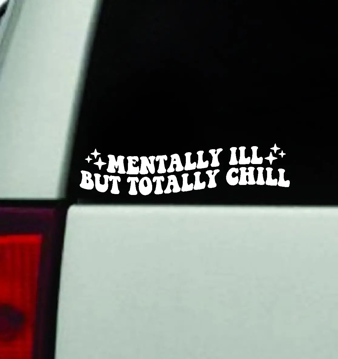 Mentally Ill But Totally Chill Car Decal Truck Window Windshield Mirror Jdm Bumper Sticker Vinyl Quote Girls Funny Groovy Mental Health Awareness 1