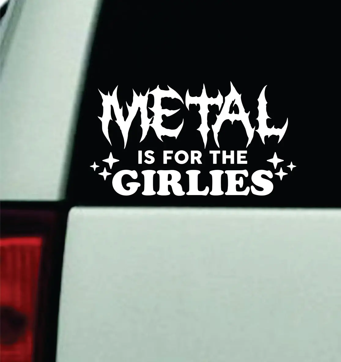 Metal Is For The Girlies Car Decal Truck Mirror Window Windshield Bumper Sticker Emo Music Hardcore Blegh Goth 1