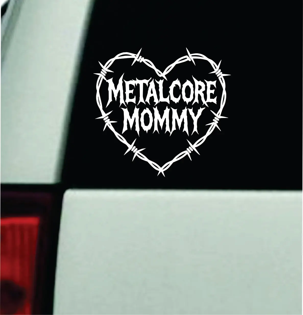 Metalcore Mommy Barb Wire Heart Car Decal Truck Mirror Window Windshield Bumper Sticker Men Girls Funny Meme Blegh Emo Hardcore Goth 1