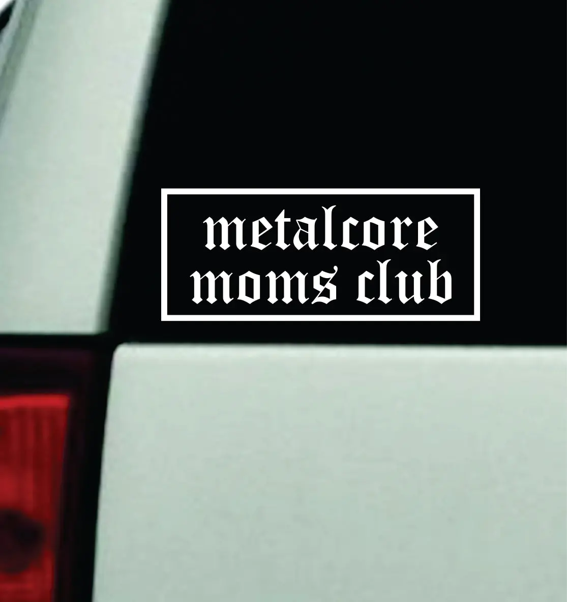 Metalcore Moms Club Car Decal Truck Mirror Window Windshield Bumper Sticker Men Girls Music Blegh Emo Goth Hardcore Metal 1