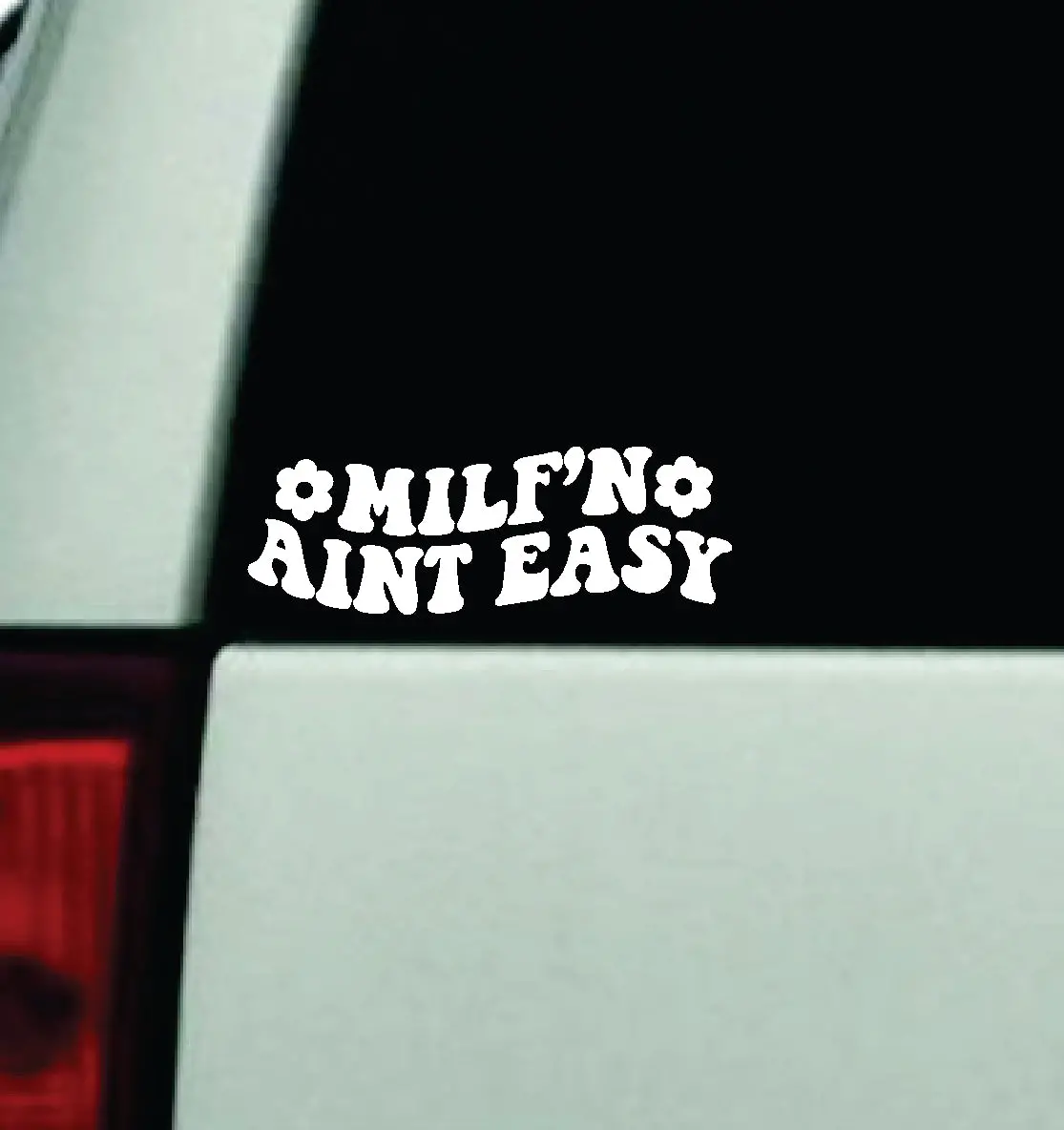 Milf'n Aint Easy V4 Car Decal Truck Window Windshield Mirror Jdm Bumper Sticker Vinyl Quote Girls Funny Mom Women Trendy Cute Aesthetic 1