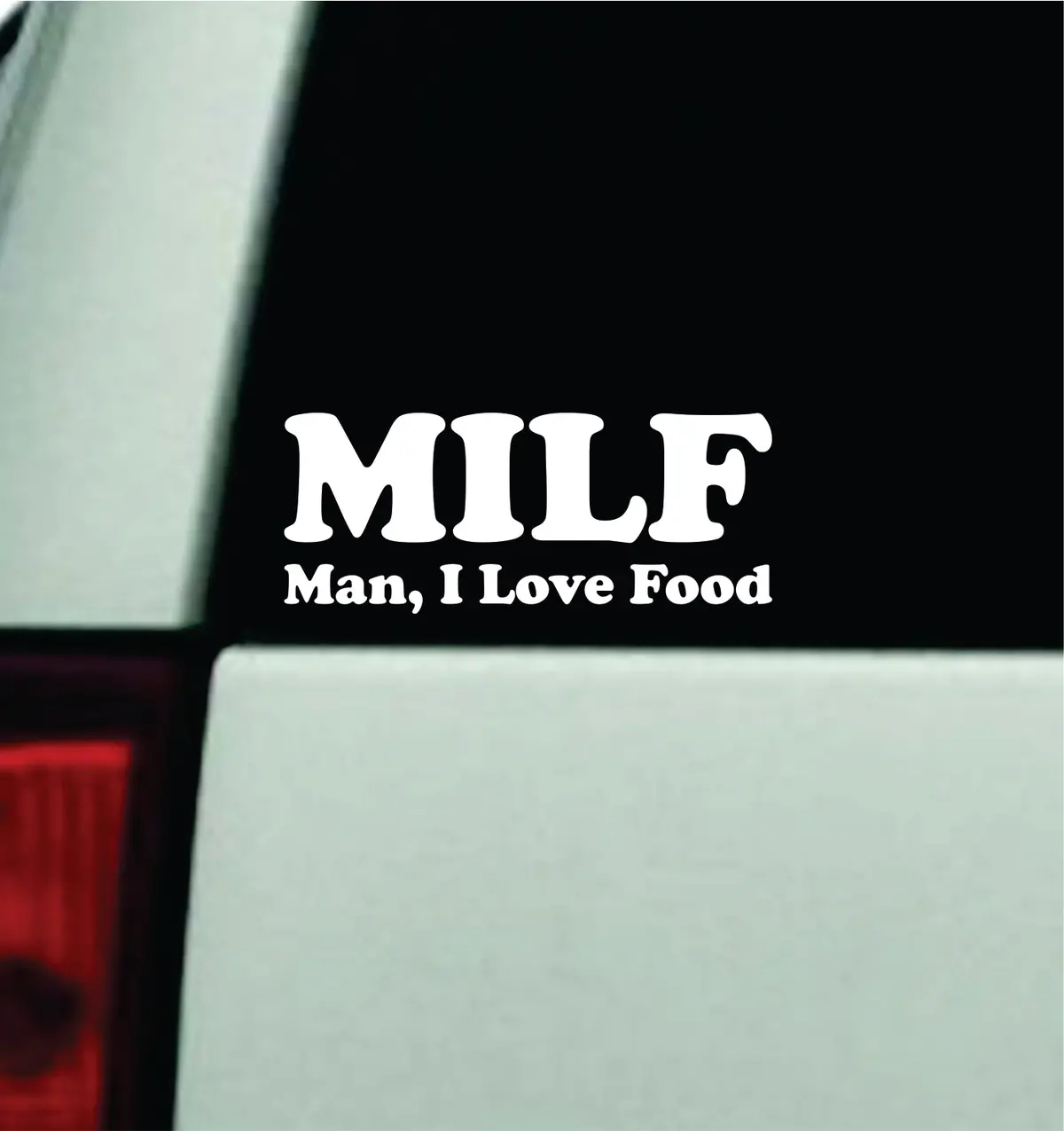 Milf Man I Love Food Car Decal Truck Mirror Window Windshield Jdm Bumper Sticker Vinyl Quote Men Girls Funny Mom 1