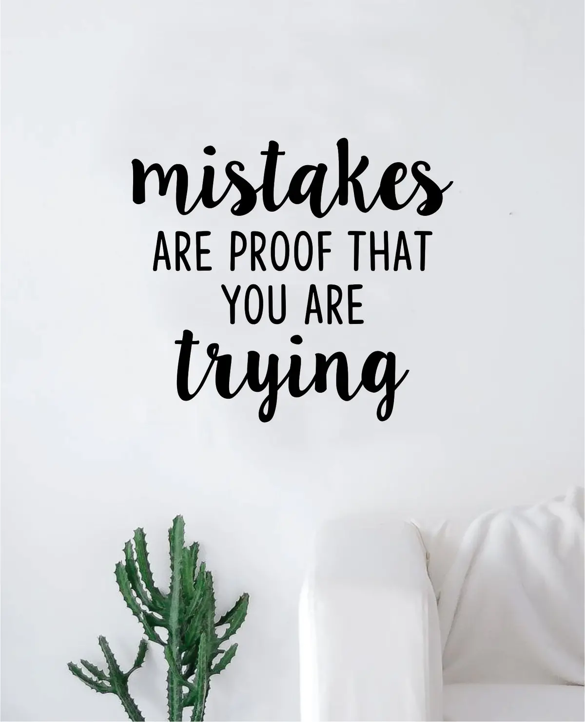 Mistakes Are Proof That You Are Trying Quote Wall Decal Sticker Bedroom Room Art Vinyl Inspirational Motivational Teen School Nursery Baby Class Playroom 1