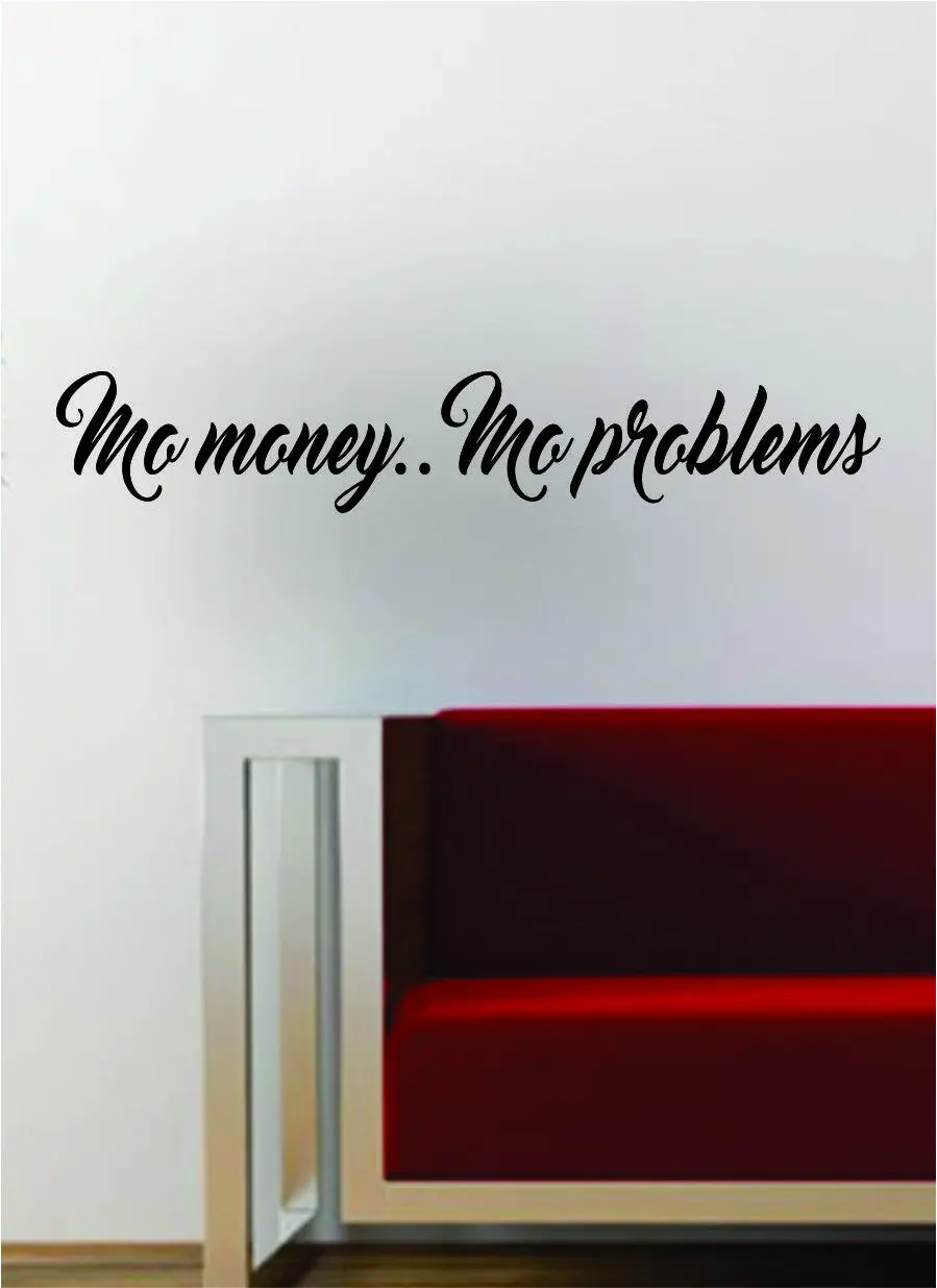 Mo Money Mo Problems Rap Hip Hop Inspirational Lyrics Quote Decal Sticker Wall Vinyl Art Words Decor Notorious Big Biggie 1