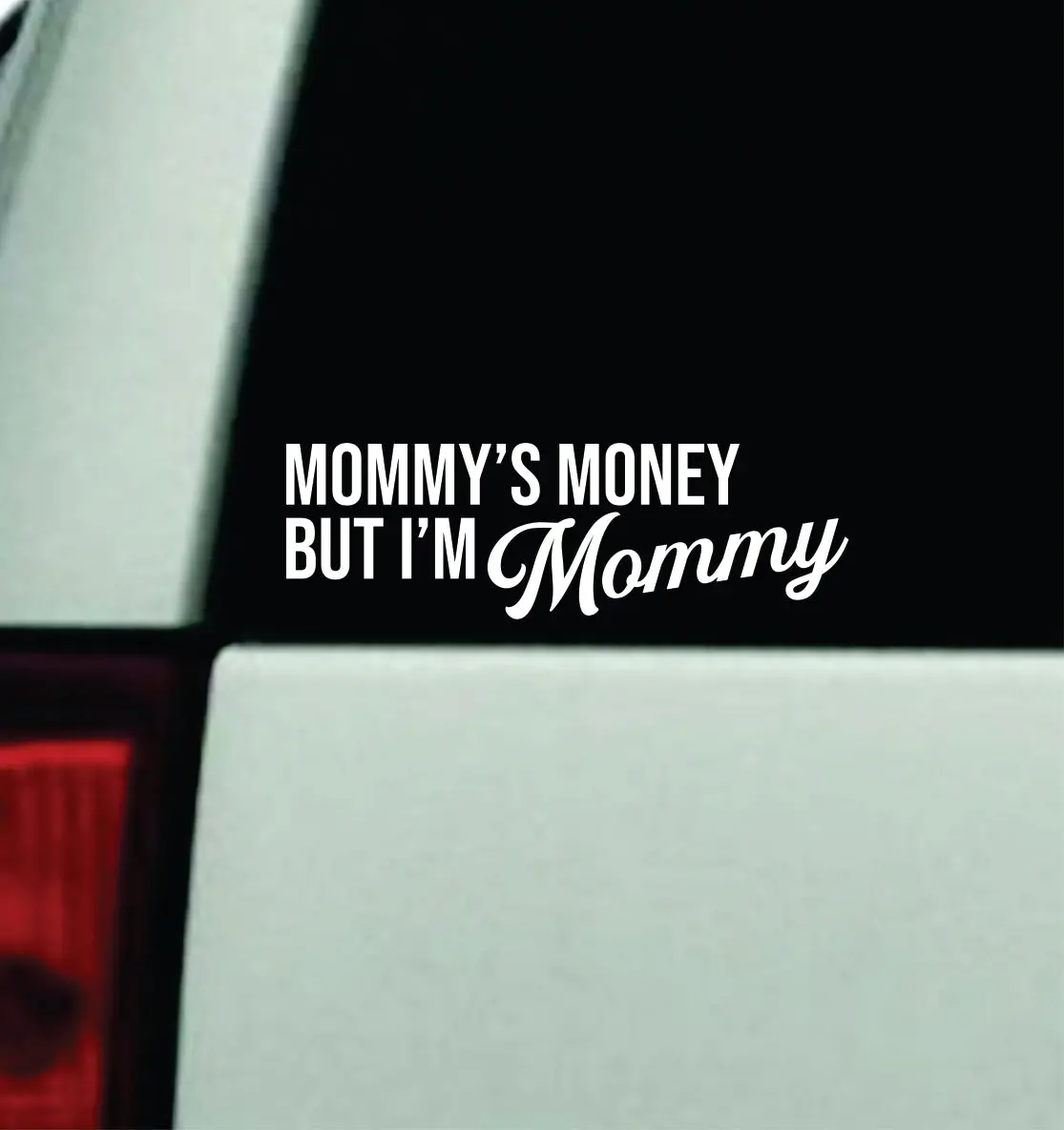 Mommy's Money But I'm Mommy Car Decal Truck Window Windshield Jdm Bumper Sticker Vinyl Quote Men Girls Funny Trendy Meme Racing Club Sadboyz 1