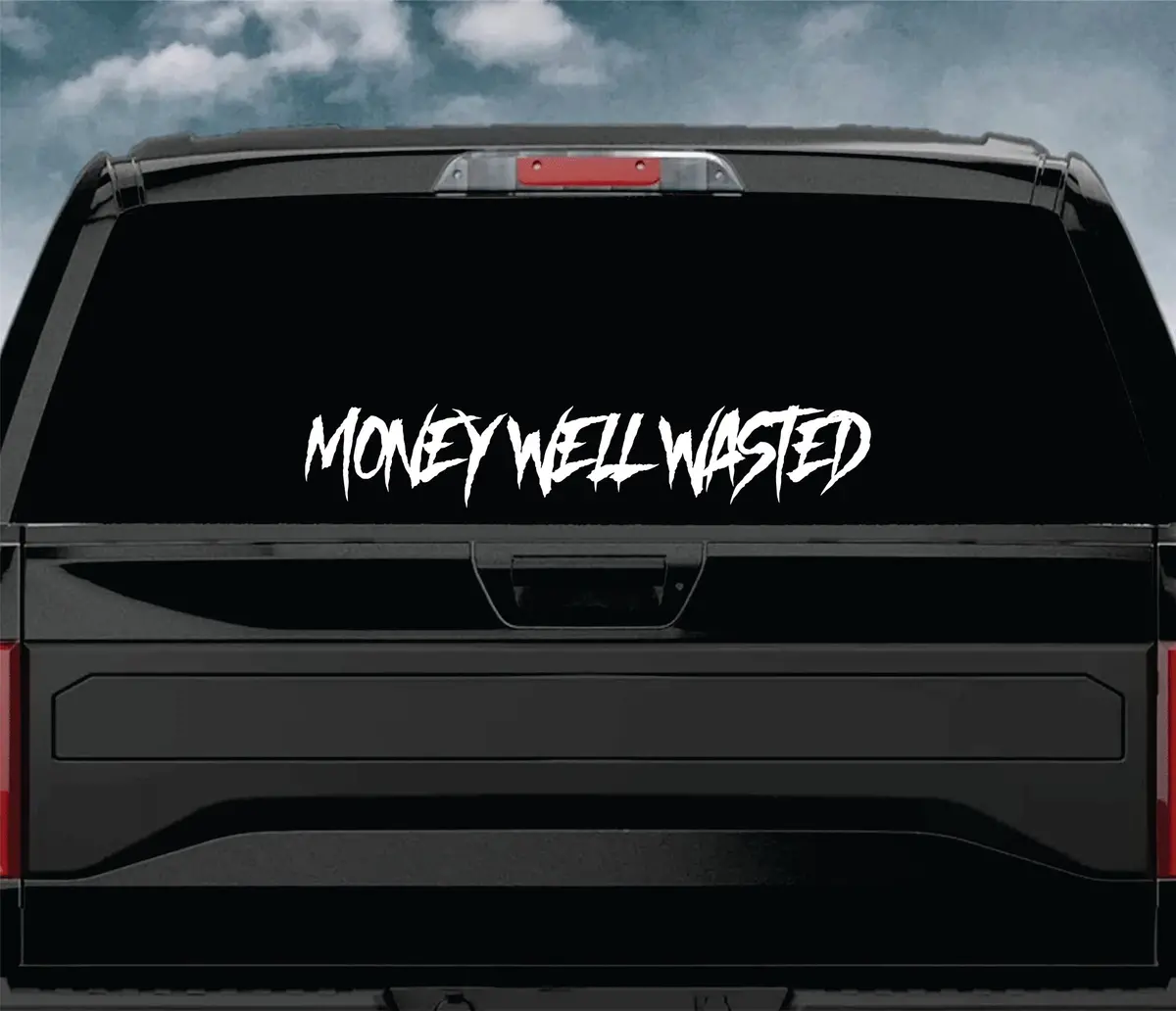 Money Well Wasted V3 Car Decal Truck Window Windshield Jdm Sticker Vinyl Quote Drift Men Automobile Street Racing Sadboyz Broken Heart Club Japanese 2