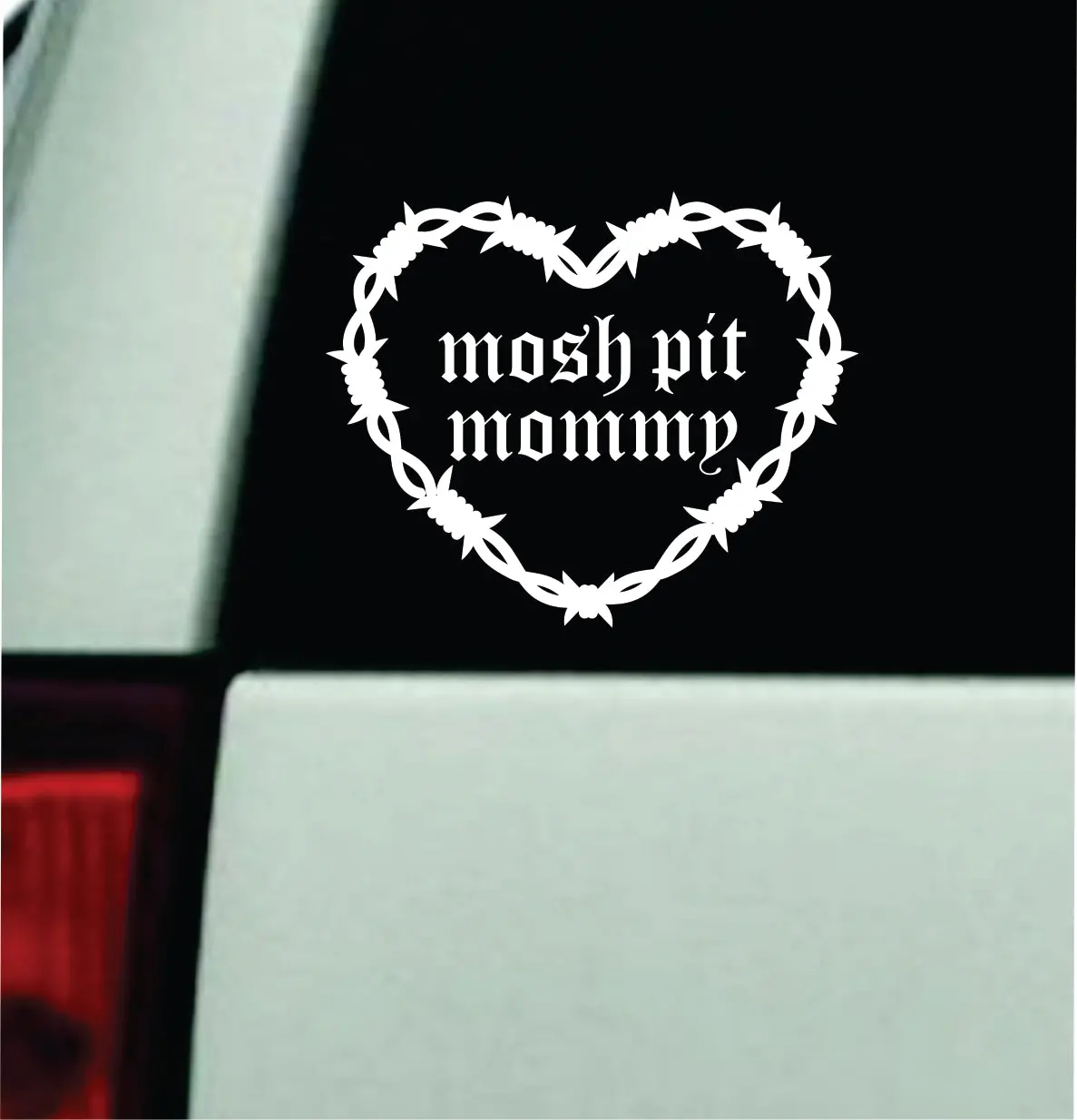 Mosh Pit Mommy Barb Wire Heart Car Decal Bumper Sticker Truck Mirror Window Windshield Girls Emo Goth Blegh Hardcore Metal 1