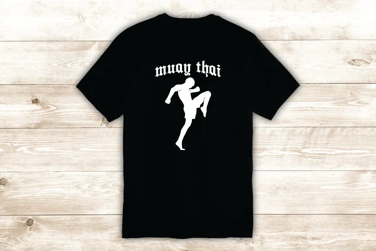 Muay Thai T-Shirt Tee Shirt Vinyl Heat Press Custom Quote Inspirational Teen Sports Train Mma Kickbox 1