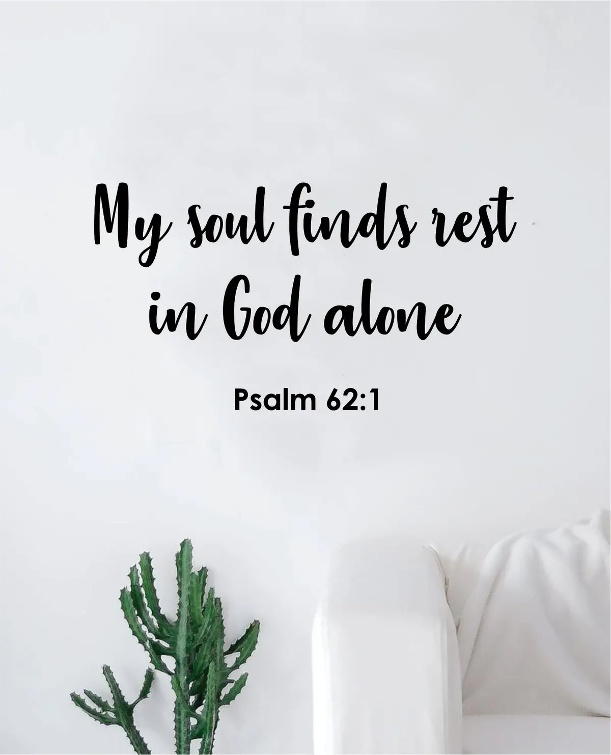 My Soul Finds Rest Psalm Quote Wall Decal Sticker Bedroom Home Room Art Vinyl Inspirational Motivational Teen Decor Religious Bible Verse God Blessed Spiritual 1