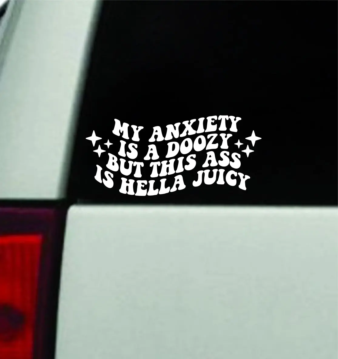 My Anxiety Is A Doozy Car Decal Truck Window Windshield Jdm Bumper Sticker Vinyl Quote Men Girls Funny Trendy Meme Cute Bestie 1