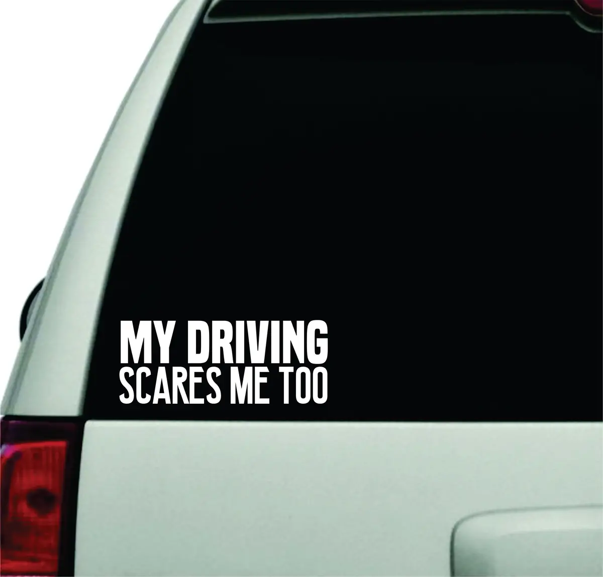 My Driving Scares Me Too Wall Decal Car Truck Window Windshield Jdm Sticker Vinyl Lettering Racing Quote Boy Girls Baby Kids Funny Mom 1