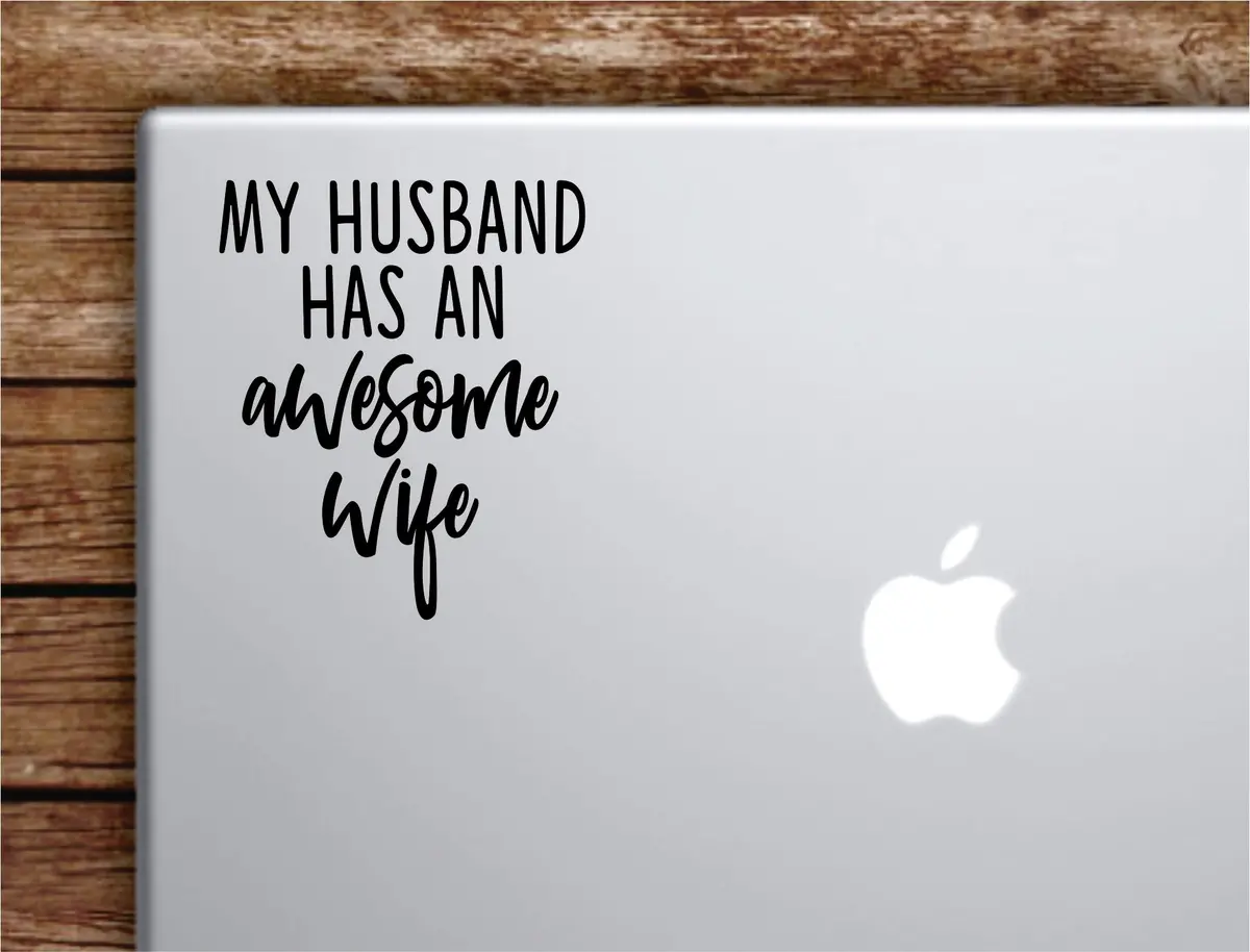 My Husband Has An Awesome Wife Laptop Wall Decal Sticker Vinyl Art Quote Macbook Apple Decor Car Window Truck Teen Inspirational Girls Cute Funny 1