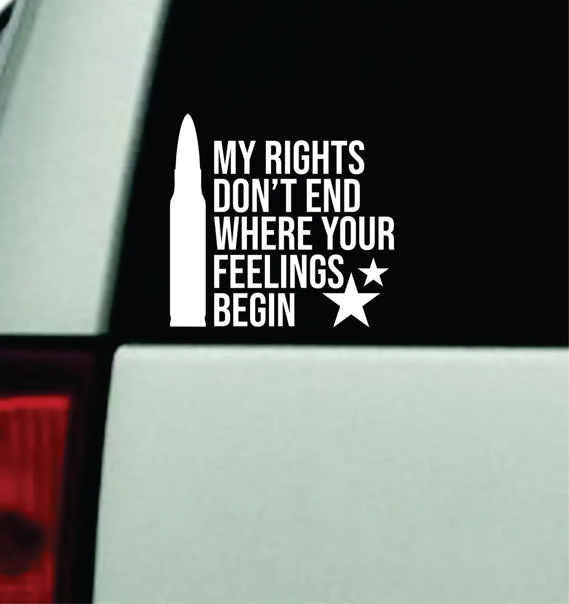 My Rights Don't End Where Your Feelings Begin Car Decal Truck Window Windshield Jdm Bumper Sticker Vinyl Quote Men Girls Amendment 2A Usa America Rights We The People 1