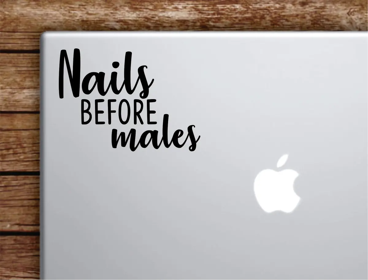 Nails Before Males Laptop Wall Decal Sticker Vinyl Art Quote Macbook Apple Decor Car Window Truck Teen Inspirational Girls Make Up 1