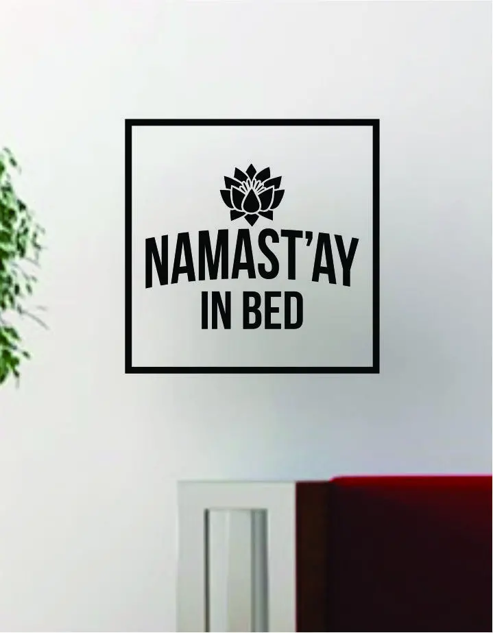 Namastay In Bed Square Ss Quote Lotus Flower Funny Namaste Yoga Decal Sticker Wall Vinyl Art Wall Room Decor Decoration 1