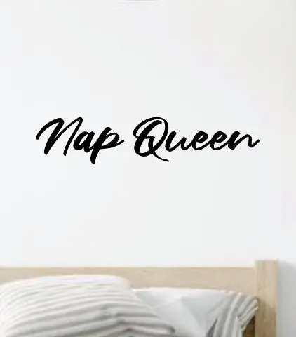 Nap Queen Wall Decal Home Decor Vinyl Art Sticker Bedroom Quote Nursery Baby Teen Boy Girl Inspirational Sleep Cute Good Vibes 1