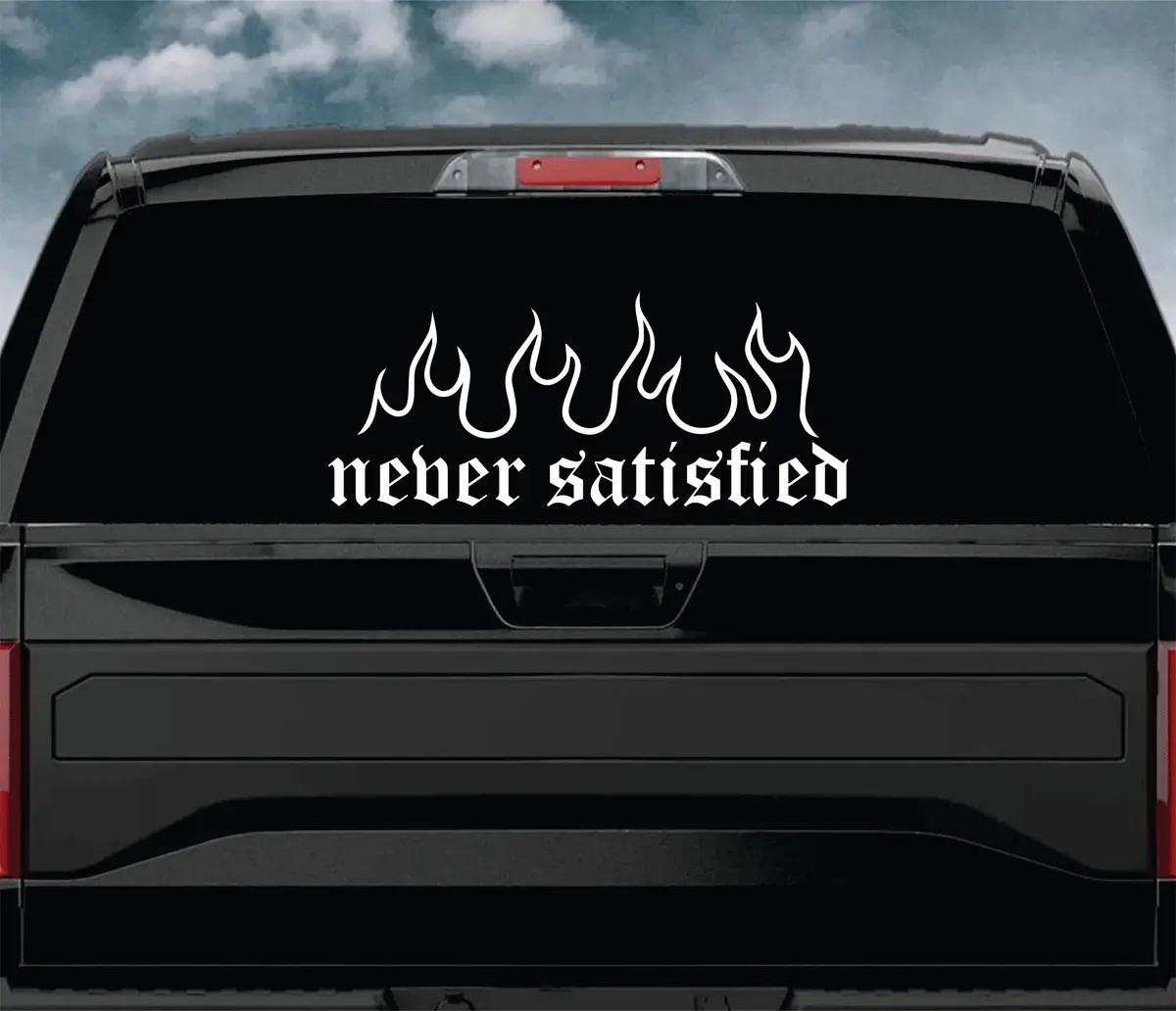 Never Satisfied Flames Car Decal Truck Window Windshield Banner Jdm Sticker Vinyl Quote Men Meets Club 2