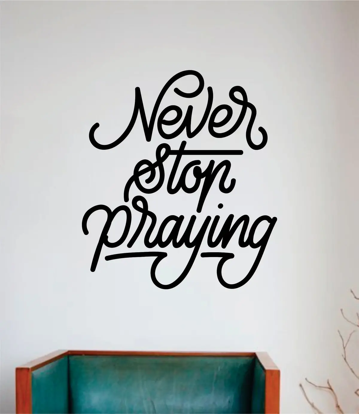 Never Stop Praying Quote Wall Decal Sticker Bedroom Home Room Art Vinyl Inspirational Teen Decor Religious Amen God Blessed Spiritual 1