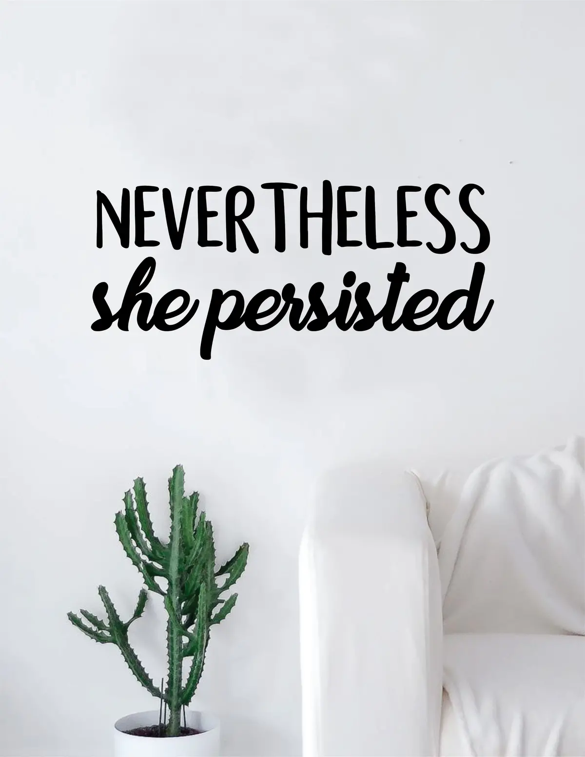 Nevertheless She Persisted Quote Wall Decal Sticker Bedroom Living Room Art Vinyl Beautiful Inspirational Feminist Feminism Woman Women Empowerment Girls Teen 1