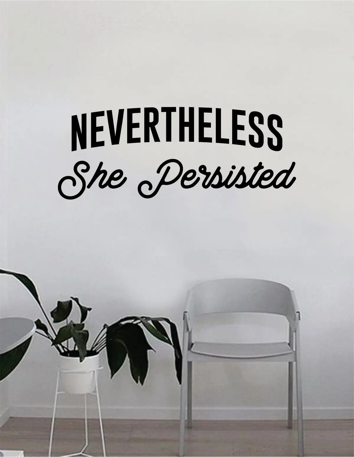 Nevertheless She Persisted V2 Quote Wall Decal Sticker Bedroom Living Room Art Vinyl Beautiful Inspirational Feminist Feminism Woman Women Empowerment Girls Teen 1