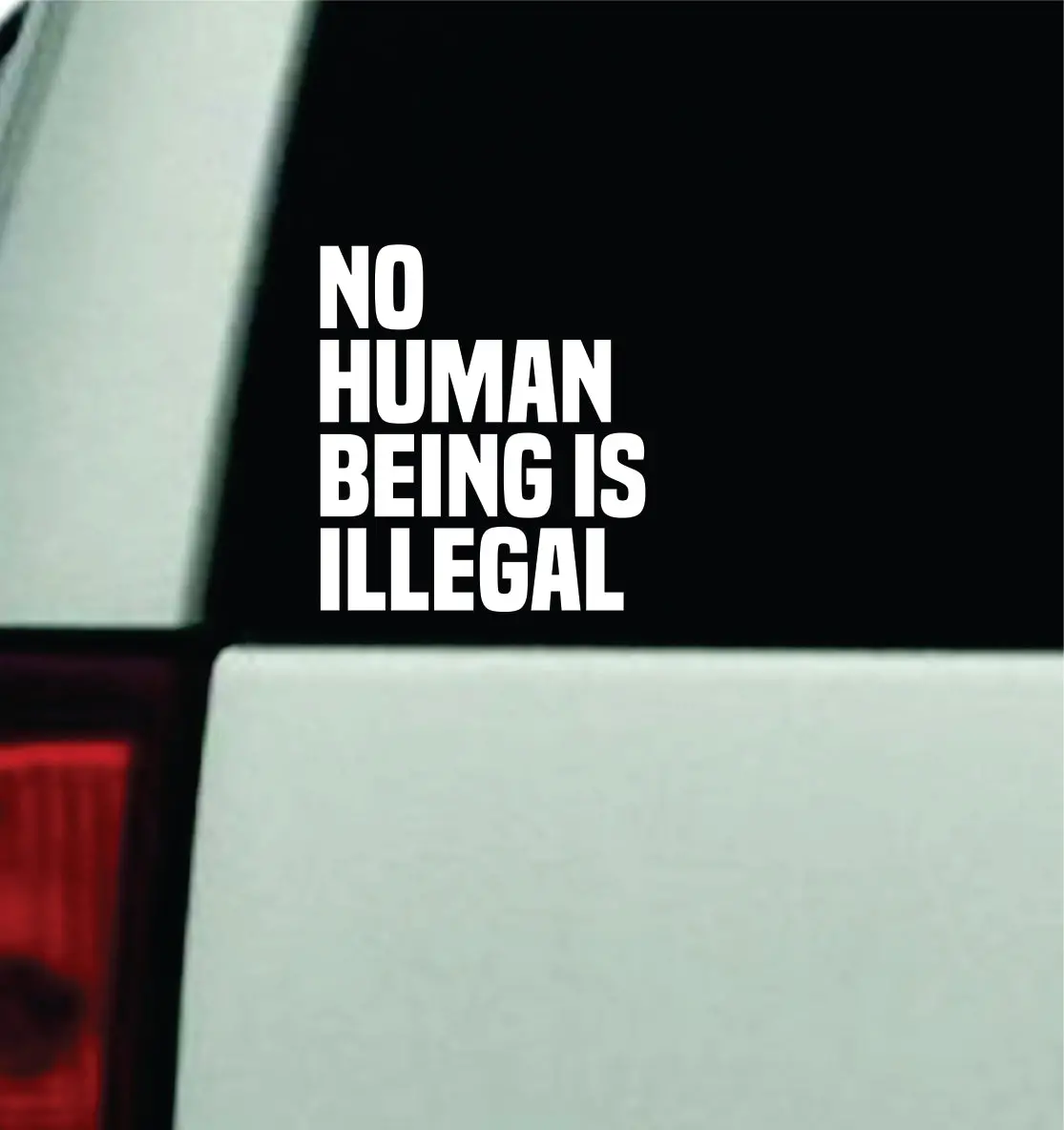No Human Being Is Illegal Car Decal Truck Window Windshield Jdm Bumper Sticker Vinyl Quote Men Girls Usa America Democrat 1