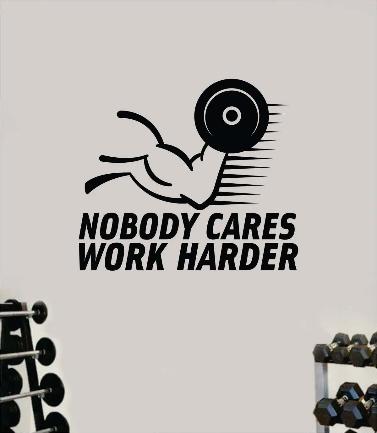 Nobody Cares Work Harder V12 Decal Sticker Wall Vinyl Art Wall Bedroom Room Decor Motivational Inspirational Teen Sports Gym Fitness Exercise Health Girls Squat Train Beast 1