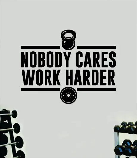 Nobody Cares Work Harder V14 Quote Wall Decal Sticker Vinyl Art Decor Bedroom Room Boy Girl Inspirational Motivational Gym Fitness Health Exercise Lift Beast Workout 1