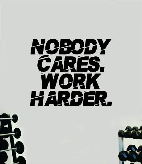 Nobody Cares Work Harder V15 Quote Wall Decal Sticker Vinyl Art Decor Bedroom Room Boy Girl Inspirational Motivational Gym Fitness Health Exercise Lift Beast Workout 1