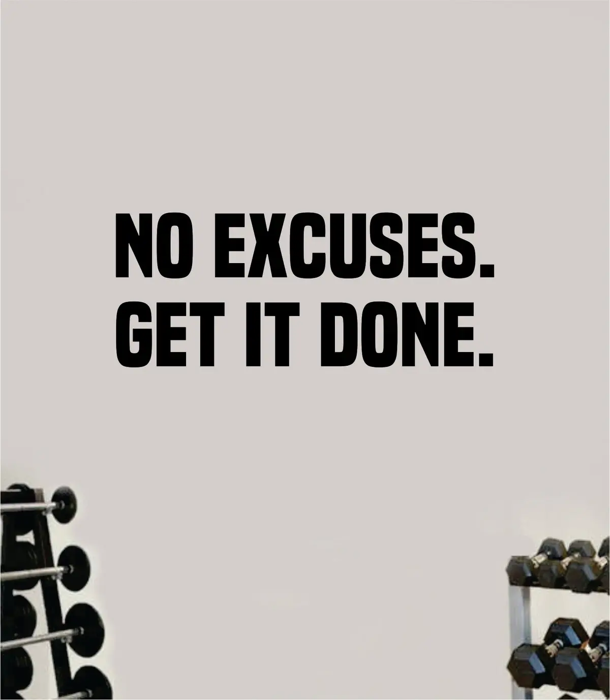 No Excuses Get It Done Wall Decal Sticker Vinyl Art Wall Bedroom Home Decor Inspirational Motivational Teen Sports Gym Fitness Girls Train Beast 1