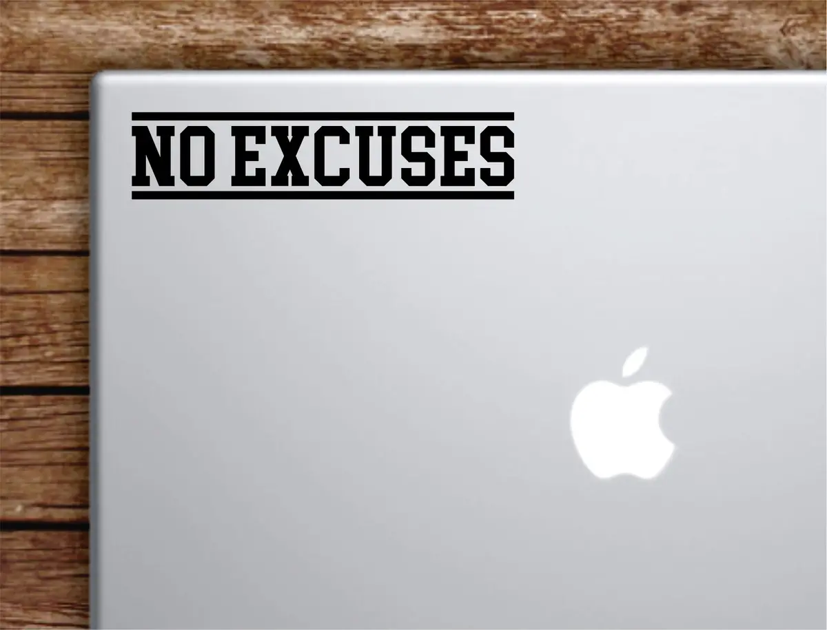 No Excuses V4 Laptop Wall Decal Sticker Vinyl Art Quote Macbook Apple Decor Car Window Truck Kids Baby Teen Inspirational Gym Fitness Lift Sports 1