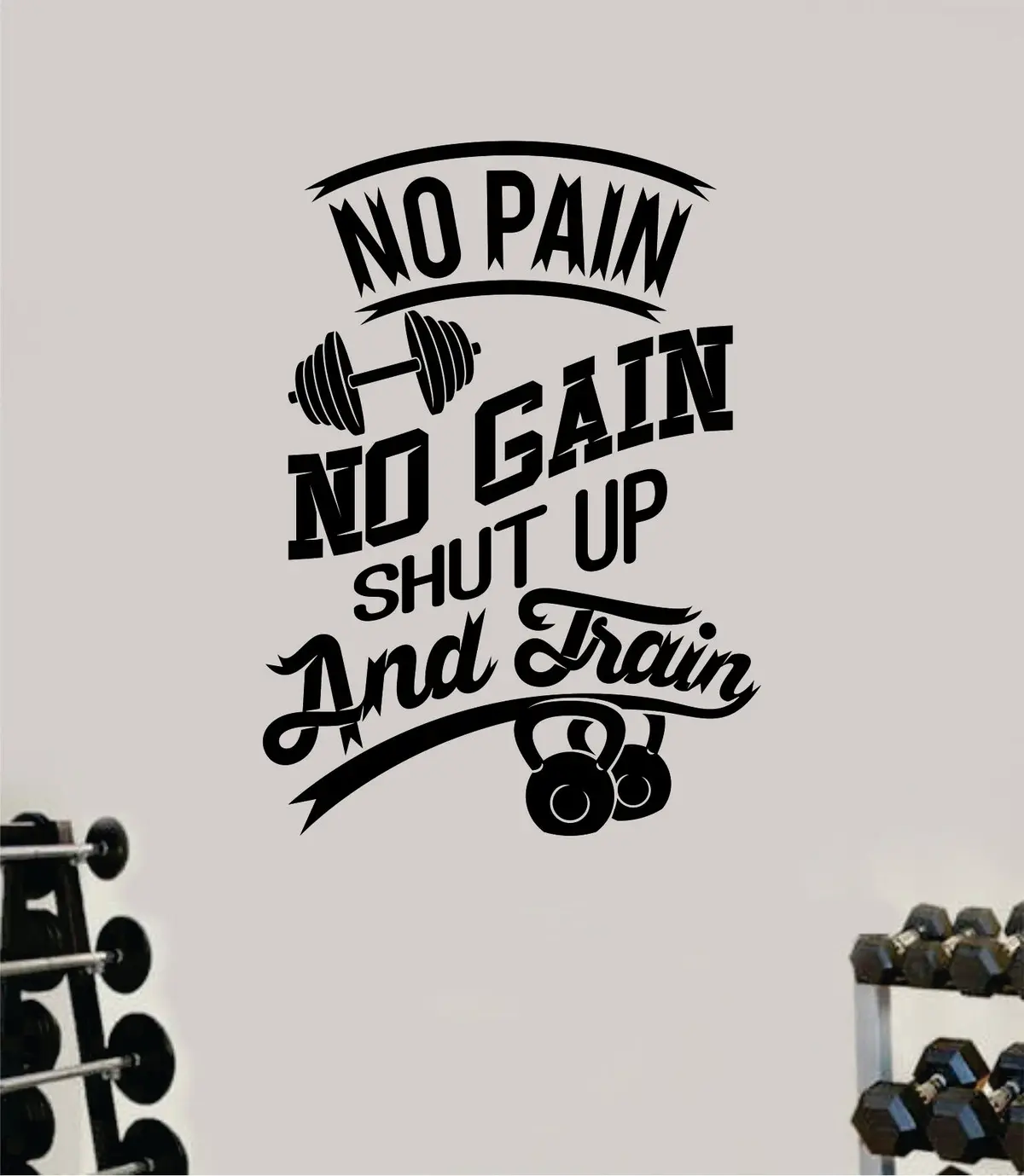 No Pain Gain Shut Up Train Gym Fitness Wall Decal Home Decor Bedroom Room Vinyl Sticker Art Teen Work Out Quote Beast Lift Strong Inspirational Motivational Health School 1