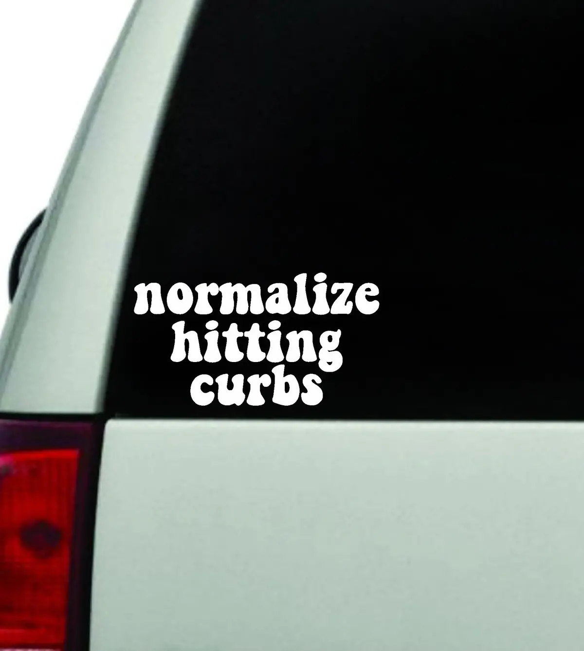 Normalize Hitting Curbs Car Decal Truck Window Windshield Jdm Bumper Sticker Vinyl Quote Boy Girls Funny Mom Milf Women Trendy Cute Aesthetic 1