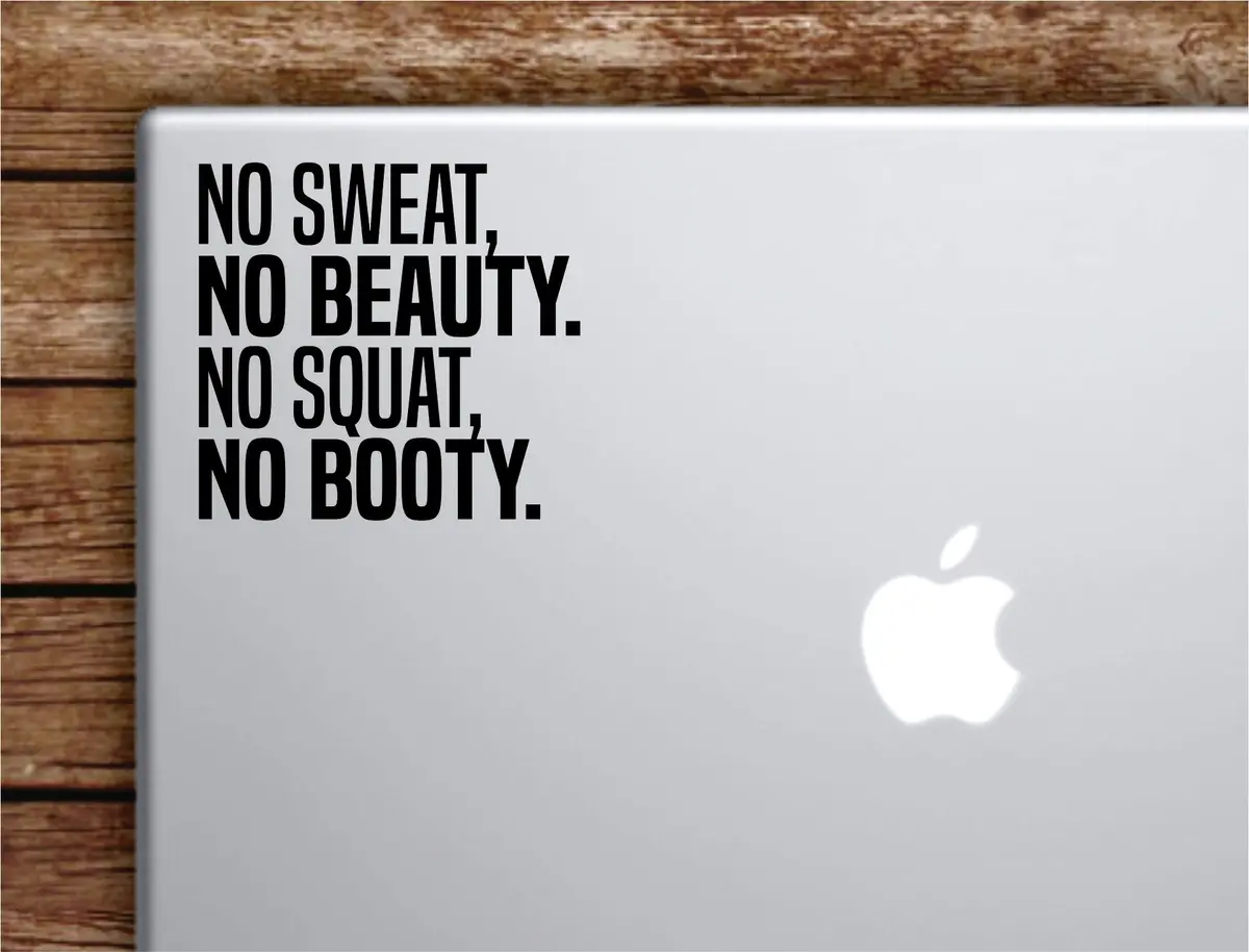 No Sweat Beauty Squat Booty Laptop Wall Decal Sticker Vinyl Art Quote Macbook Apple Decor Car Window Truck Teen Inspirational Girls Gym Fitness Sports 1