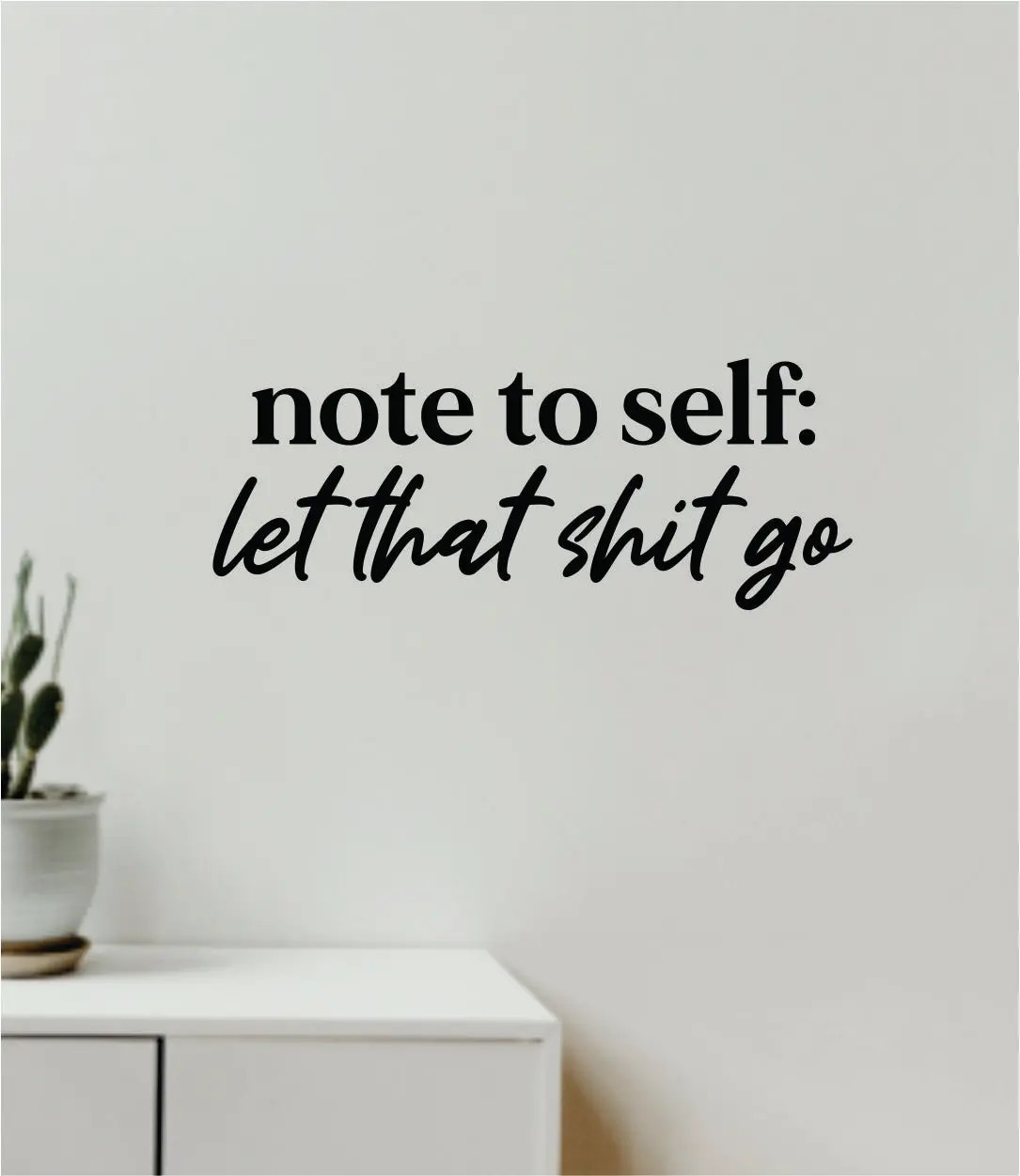 Note To Self Let That Shi Go Quote Wall Decal Sticker Vinyl Art Decor Bedroom Room Boy Girl Namaste Yoga Meditate Buddha 1
