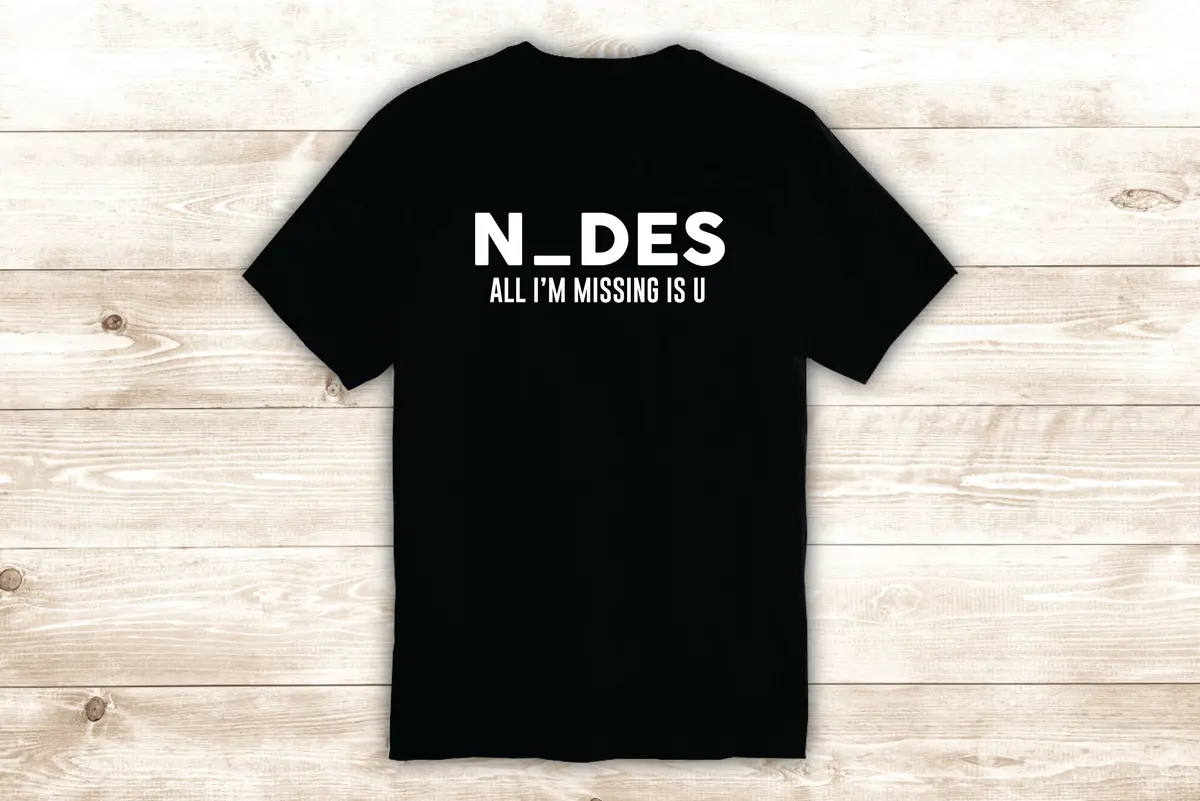 Nudes T-Shirt Tee Shirt Vinyl Heat Press Custom Quote Inspirational Funny 1