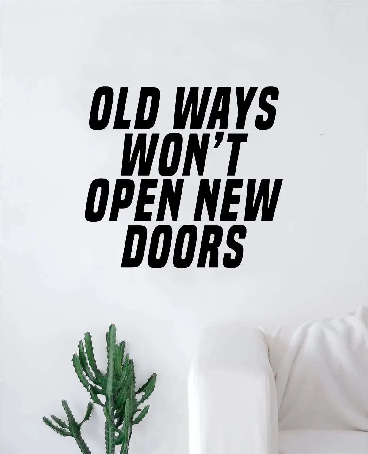 Old Ways Wont Open New Doors Decal Sticker Wall Vinyl Art Wall Bedroom Room Decor Motivational Inspirational Teen Adventure 1