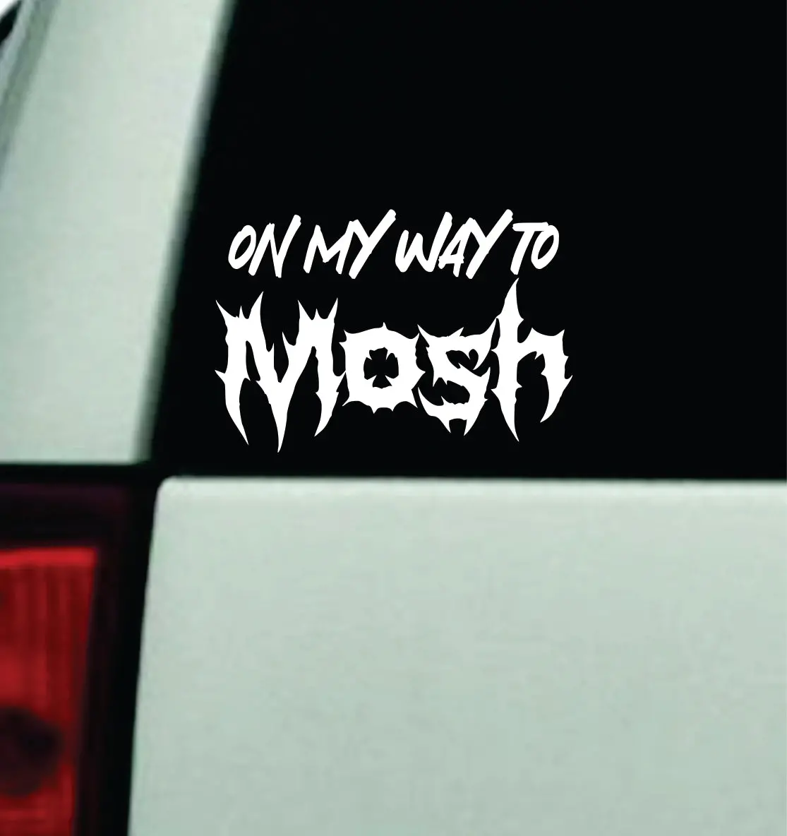 On My Way To Mosh Car Decal Truck Window Windshield Mirror Rearview Jdm Bumper Sticker Vinyl Quote Girls Funny Men Music Emo Goth Hardcore Metal Rock Blegh 1