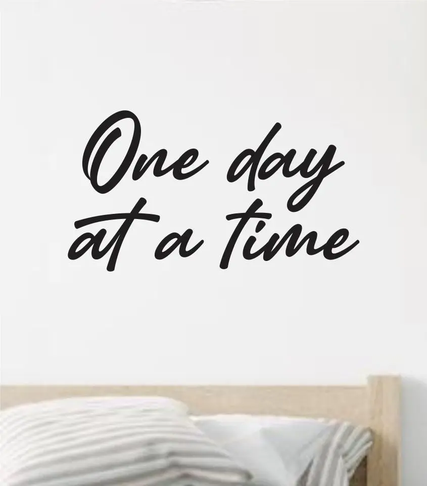 One Day At A Time Wall Decal Sticker Vinyl Art Wall Bedroom Home Decor Inspirational Motivational Boys Girls Teen School Mental Health 1